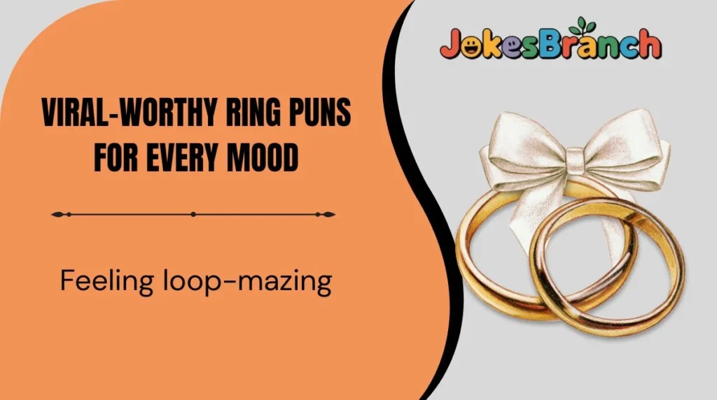 Viral-Worthy Ring Puns for Every Mood