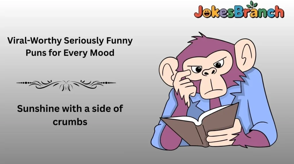 Viral-Worthy Seriously Funny Puns for Every Mood