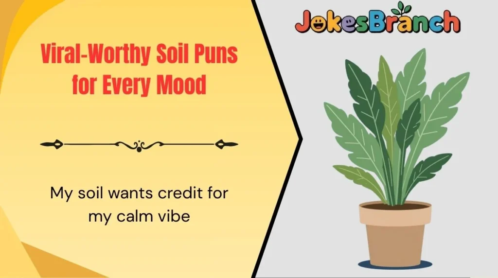 Viral-Worthy Soil Puns for Every Mood