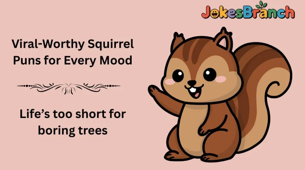 Viral-Worthy Squirrel Puns for Every Mood