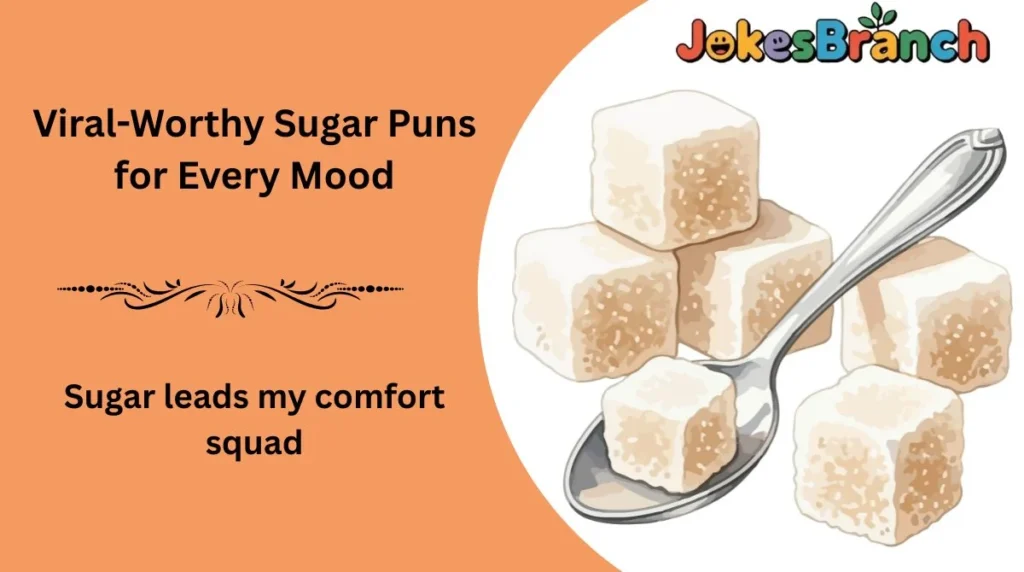 Viral-Worthy Sugar Puns for Every Mood