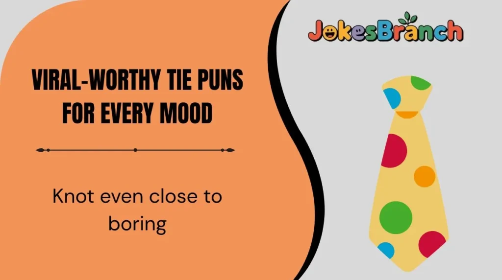 Viral-Worthy Tie Puns for Every Mood