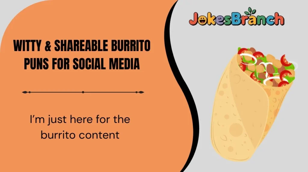 Witty & Shareable Burrito Puns for Social Media