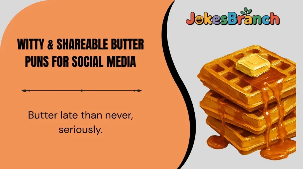 Witty & Shareable Butter Puns for Social Media