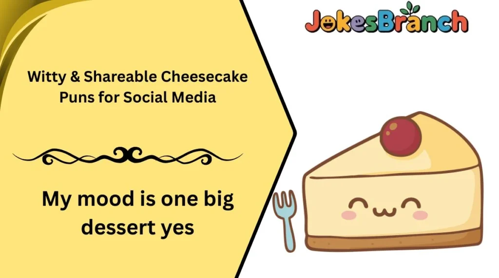 Witty & Shareable Cheesecake Puns for Social Media