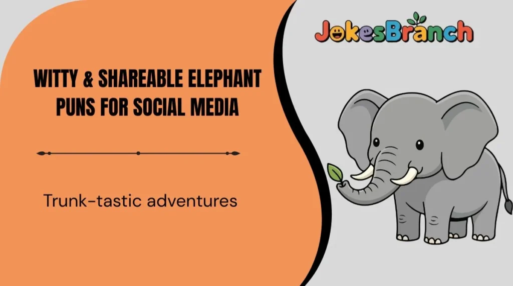 Witty & Shareable Elephant Puns for Social Media