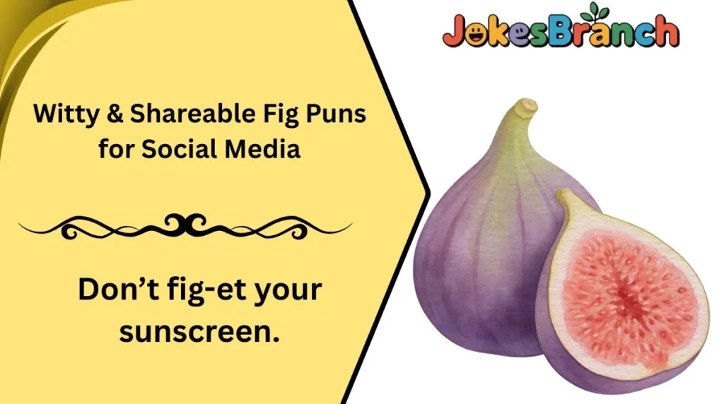 Witty & Shareable Fig Puns for Social Media