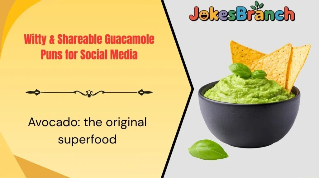 Witty & Shareable Guacamole Puns for Social Media