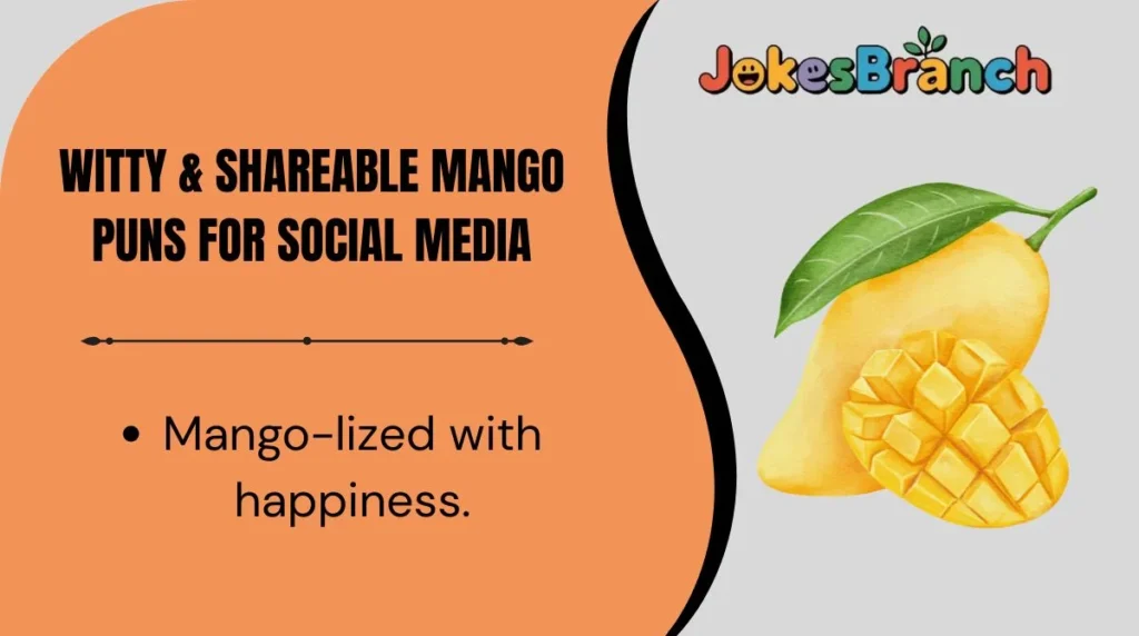 Witty & Shareable Mango Puns for Social Media