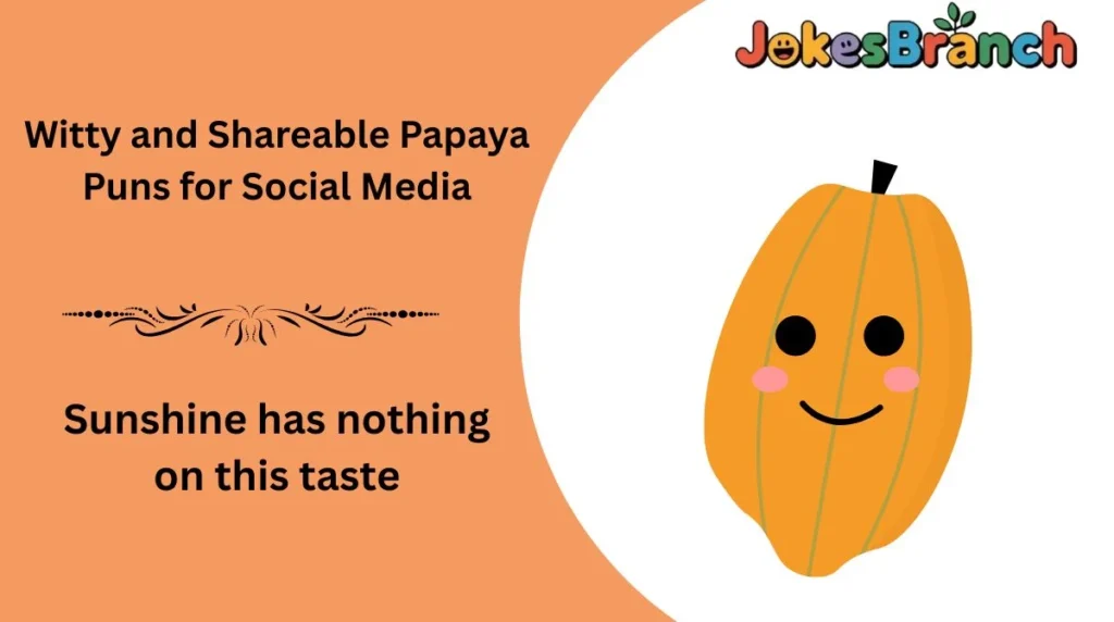 Witty and Shareable Papaya Puns for Social Media