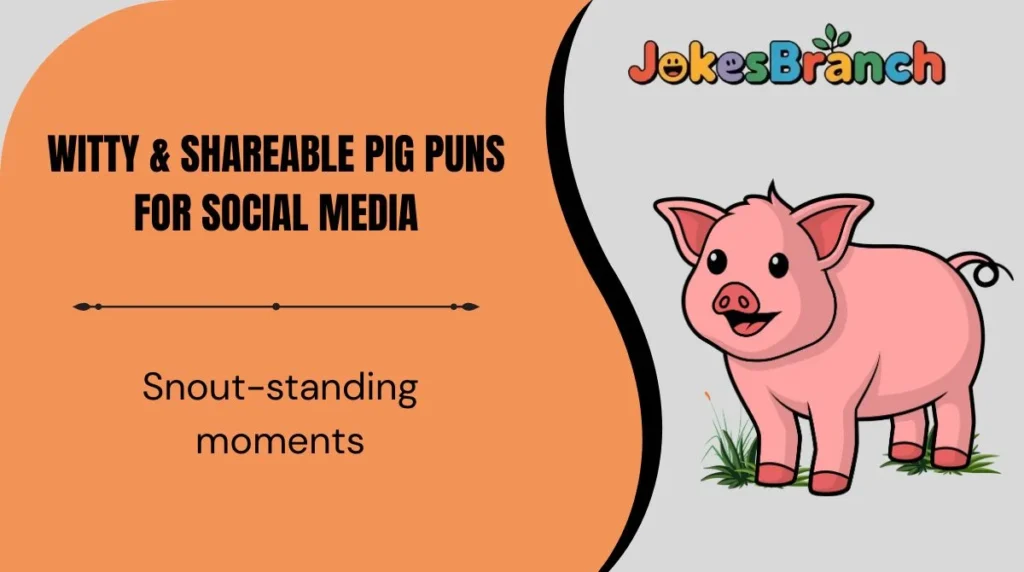 Witty & Shareable Pig Puns for Social Media