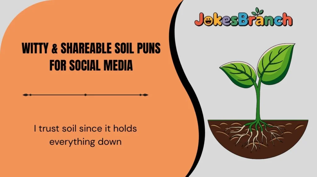 Witty & Shareable Soil Puns for Social Media