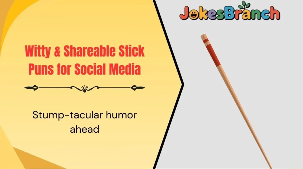 Witty & Shareable Stick Puns for Social Media