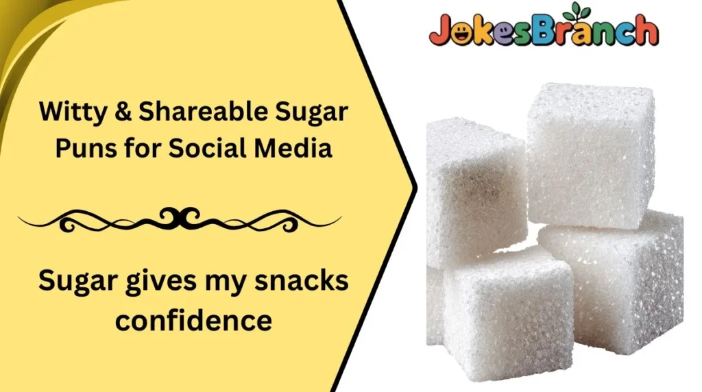 Witty & Shareable Sugar Puns for Social Media