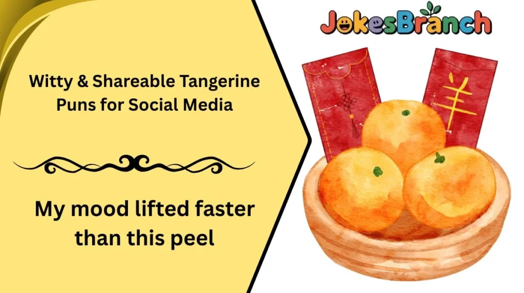 Witty & Shareable Tangerine Puns for Social Media