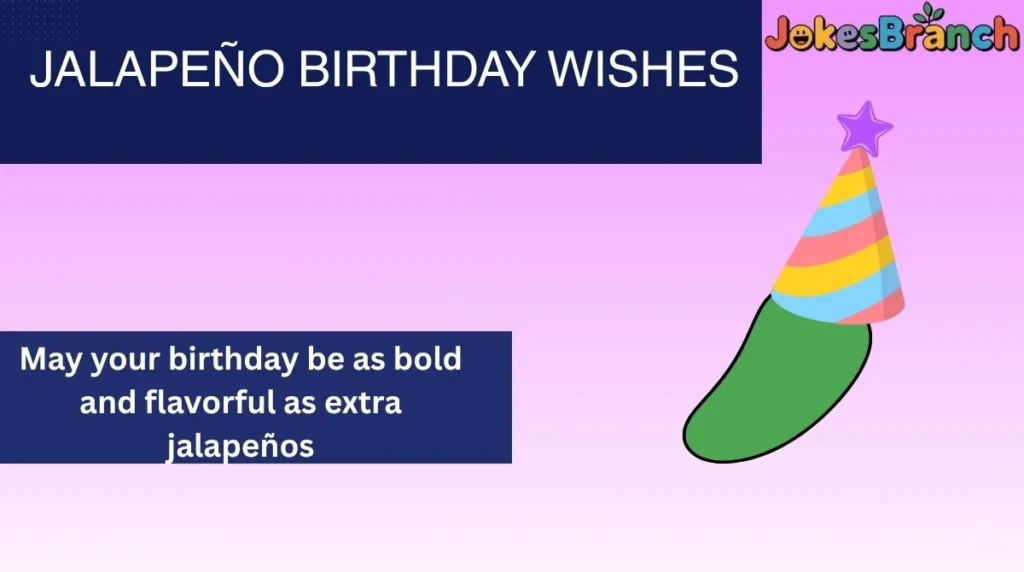 Jalapeño Birthday Wishes