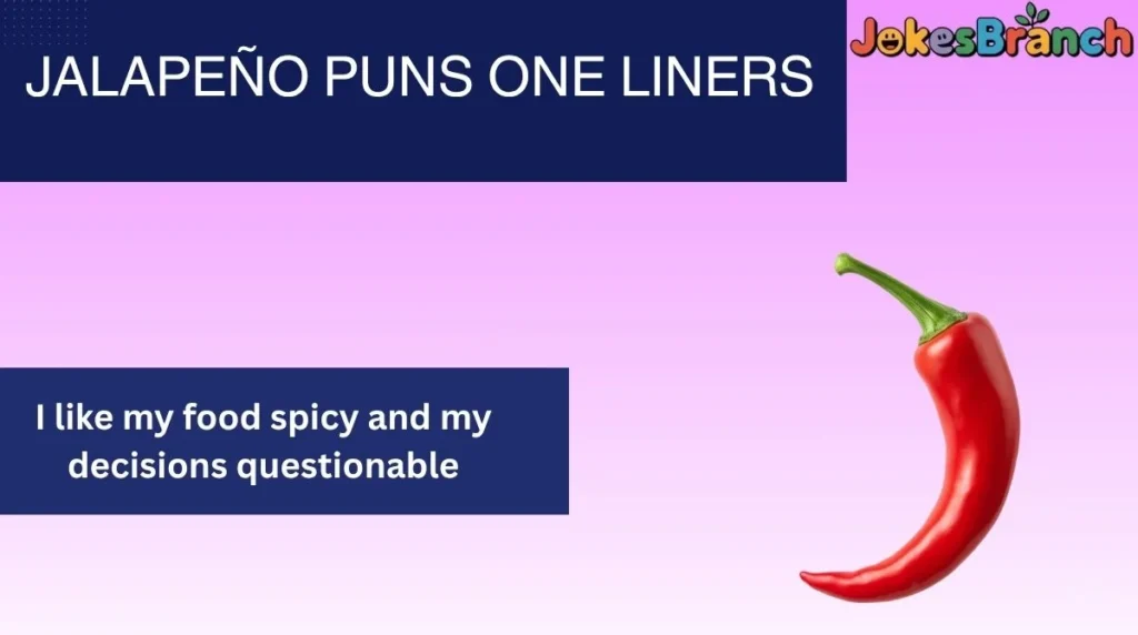 JalapeƱo Puns One Liners