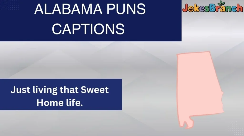 Alabama Puns Captions