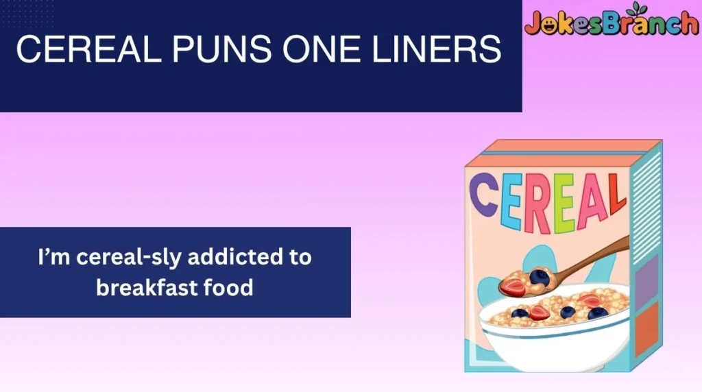 Cereal Puns One Liners