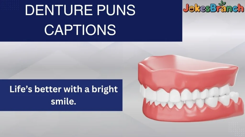 Denture Puns Captions