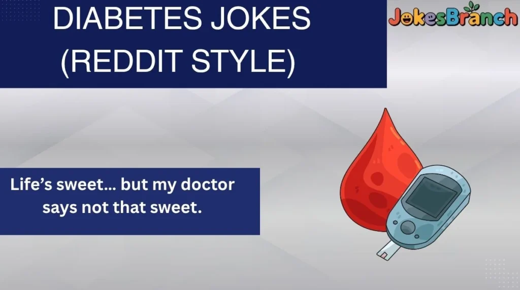 Diabetes Jokes (Reddit Style)