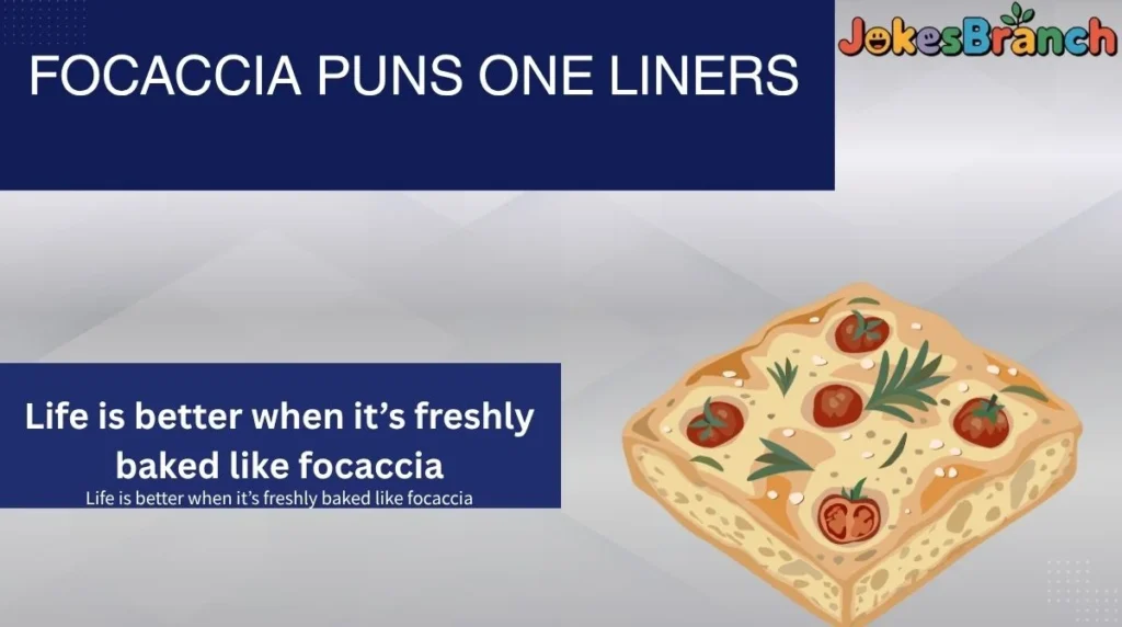 Focaccia Puns One Liners