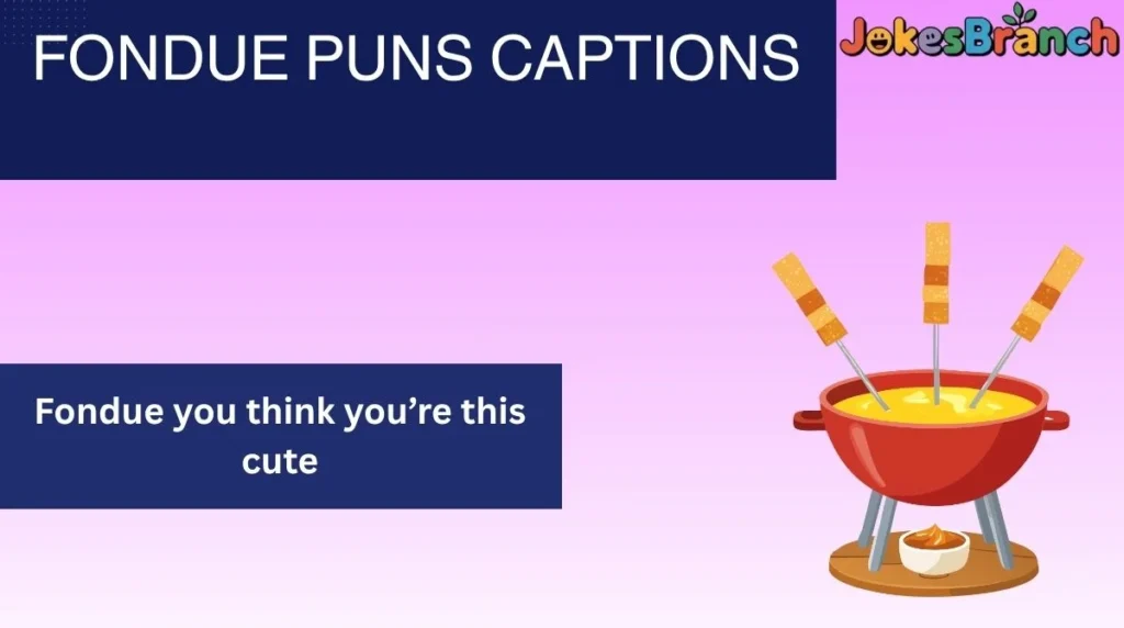 Fondue Puns Captions