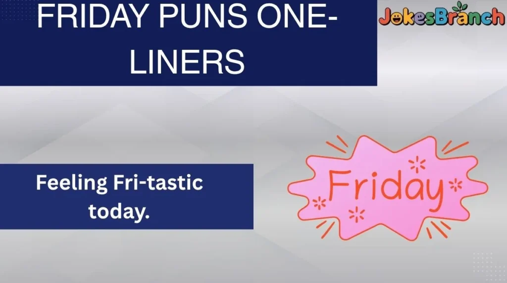 Friday Puns One-Liners
