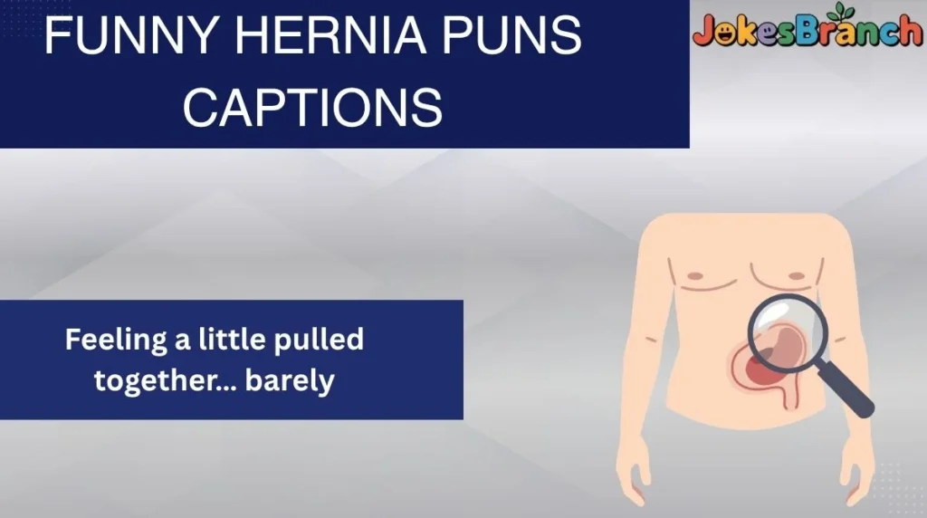 Funny Hernia Puns Captions