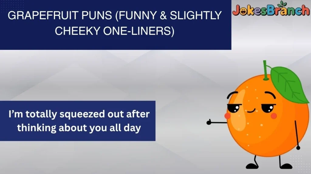 Grapefruit Puns (Funny & Slightly Cheeky One-Liners)