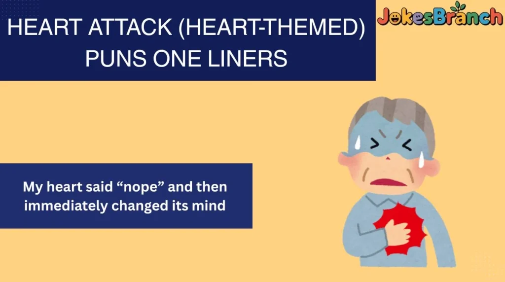 Heart Attack (Heart-Themed) Puns One Liners