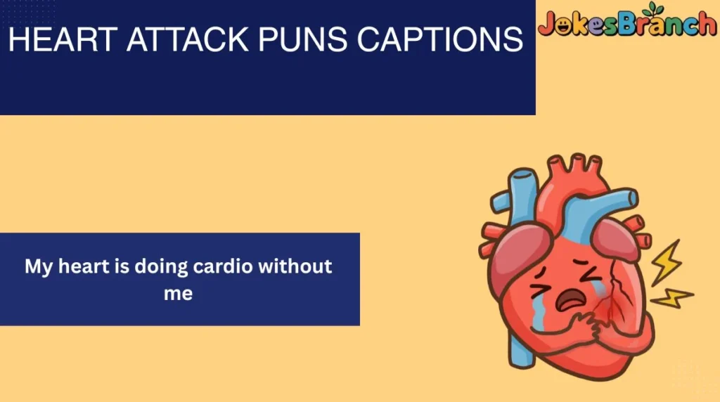Heart Attack Puns Captions