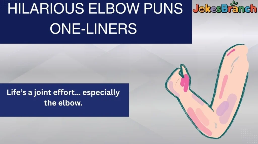 Hilarious Elbow Puns One-Liners