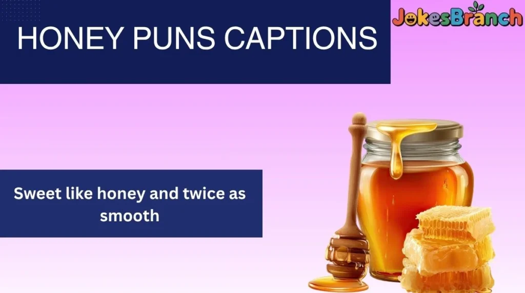 Honey Puns Captions