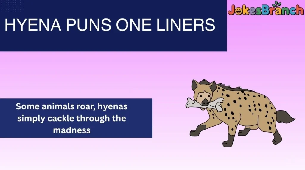 Hyena Puns One Liners
