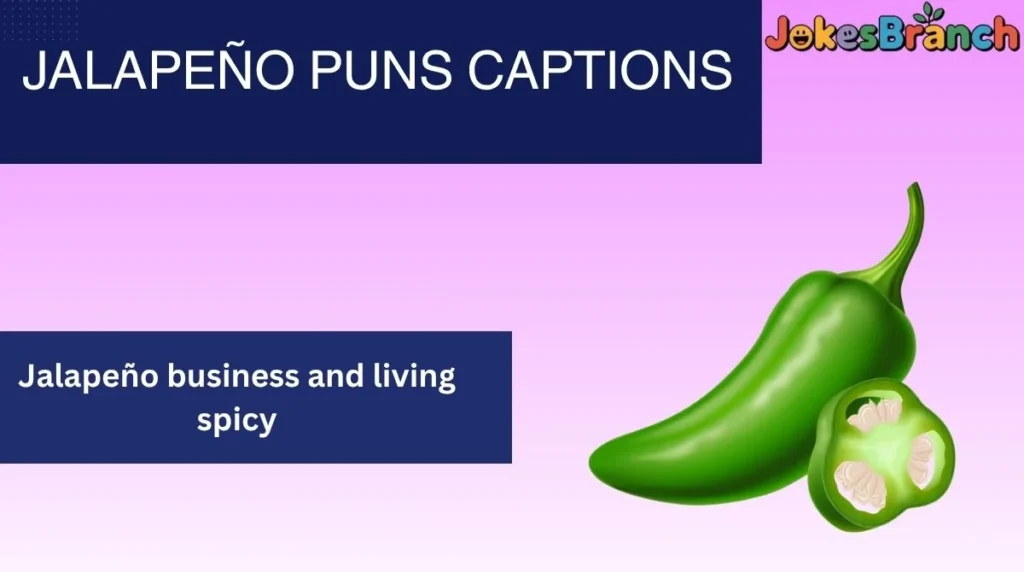JalapeƱo Puns Captions