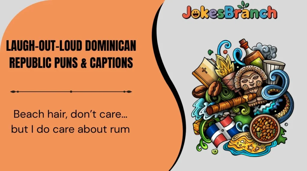 Laugh-Out-Loud Dominican Republic Puns & Captions