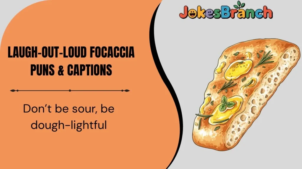 Laugh-Out-Loud Focaccia Puns & Captions