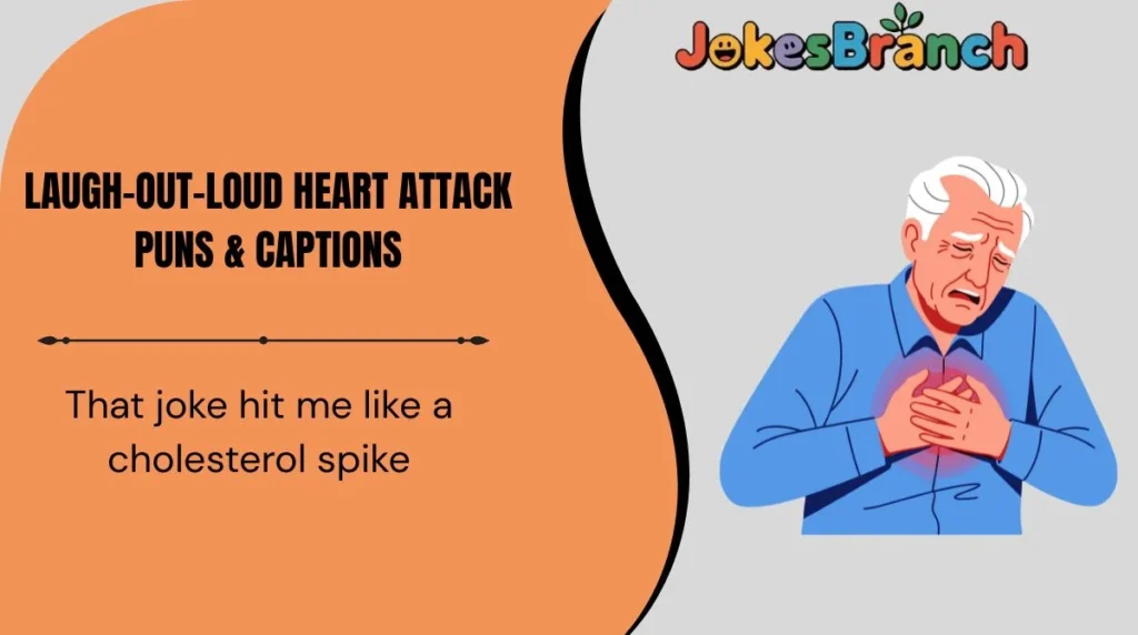 Laugh-Out-Loud Heart Attack Puns & Captions