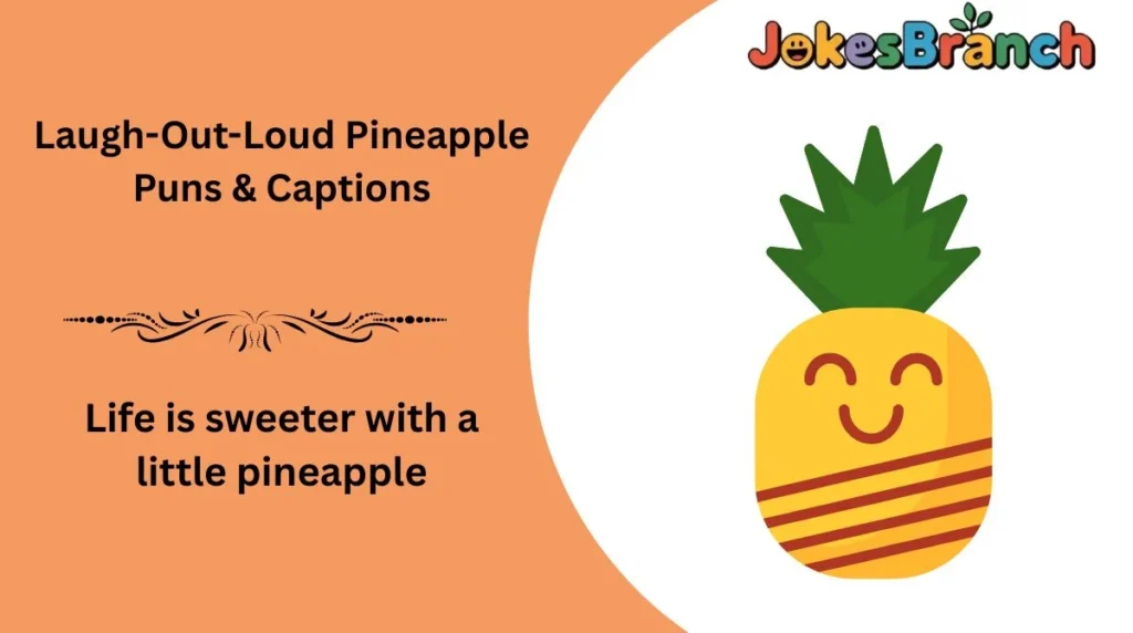 Laugh-Out-Loud Pineapple Puns & Captions