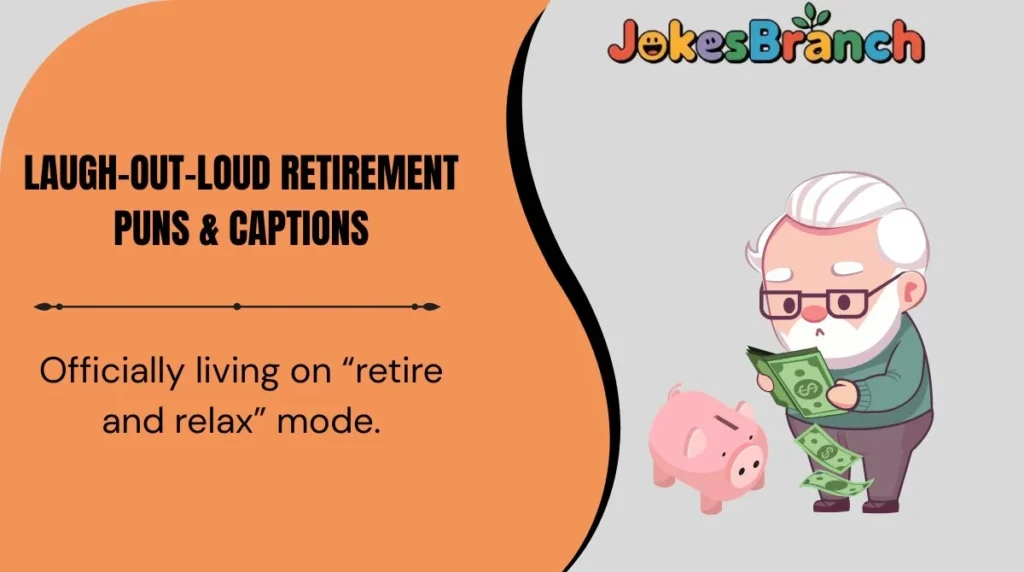 Laugh-Out-Loud Retirement Puns & Captions