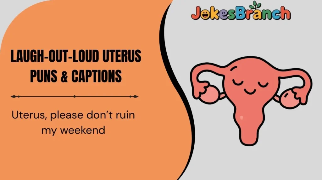 Laugh-Out-Loud Uterus Puns & Captions