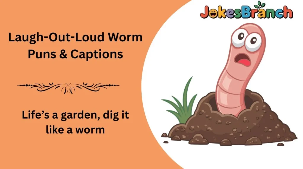 Laugh-Out-Loud Worm Puns & Captions