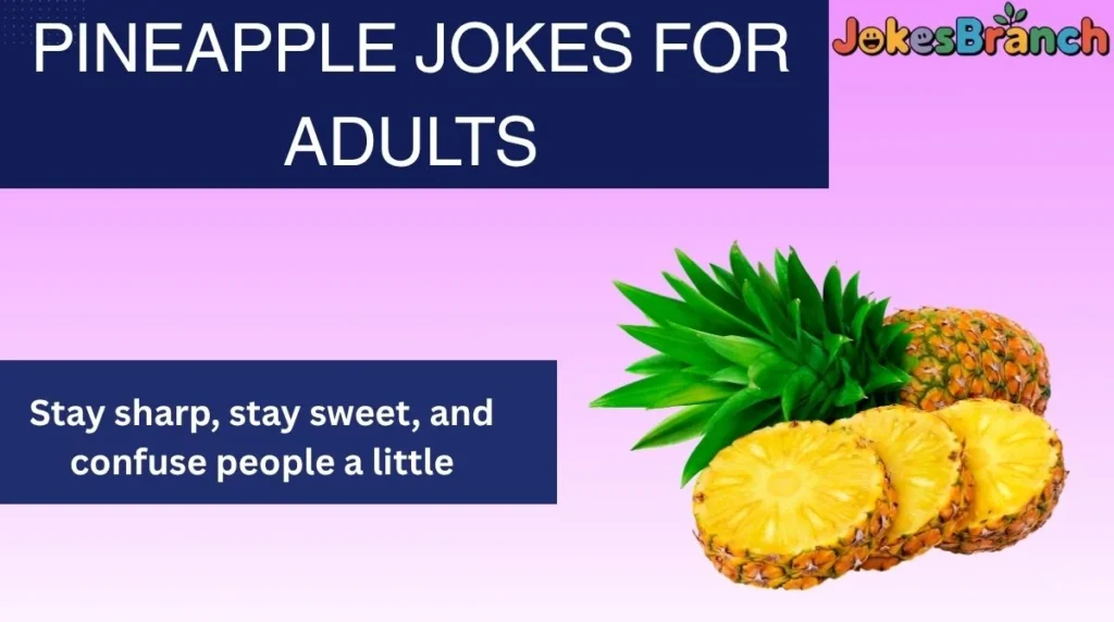 Pineapple Jokes for Adults