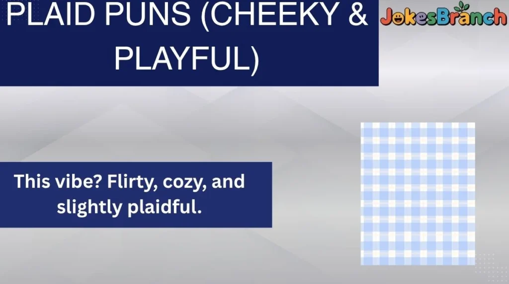 Plaid Puns (Cheeky & Playful