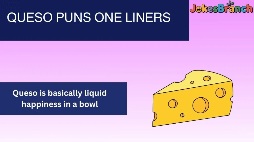 Queso Puns One Liners