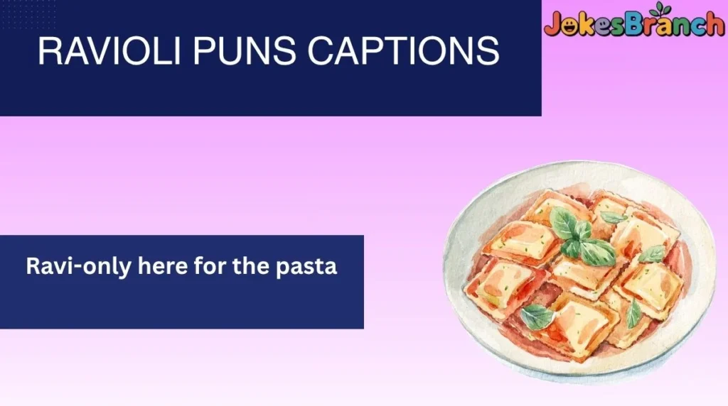 Ravioli Puns Captions