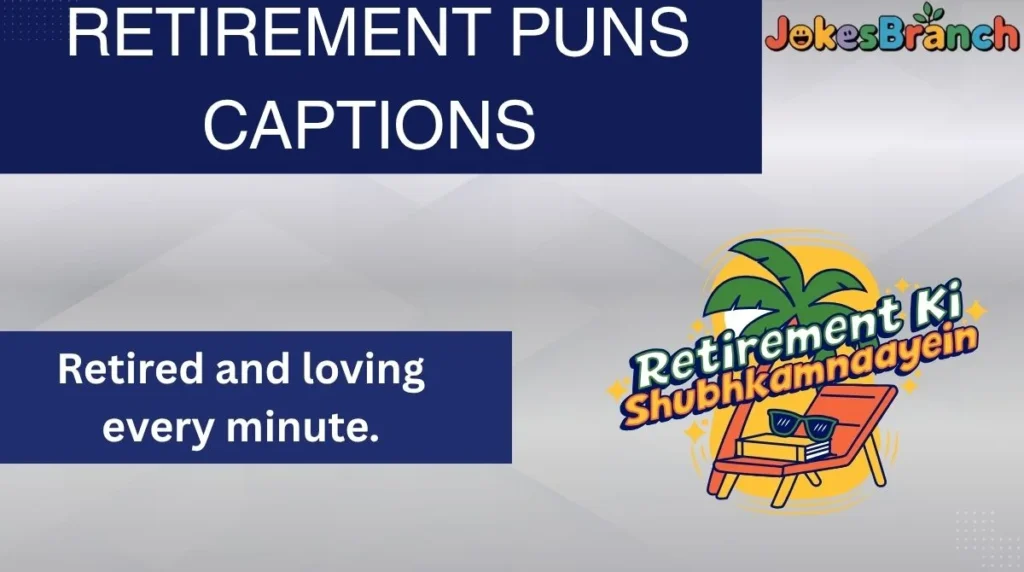 Retirement Puns Captions