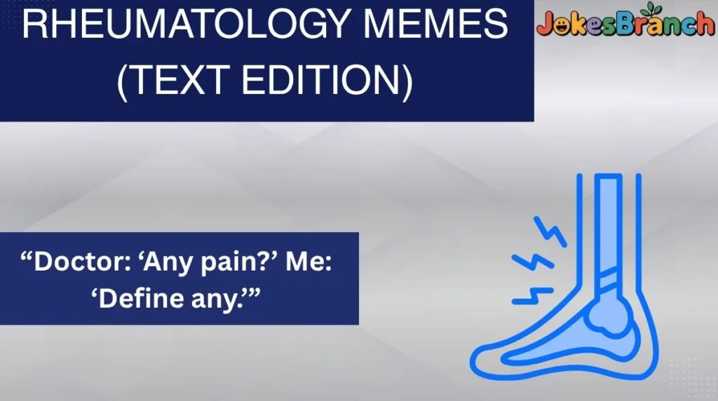 Rheumatology Memes (Text Edition)