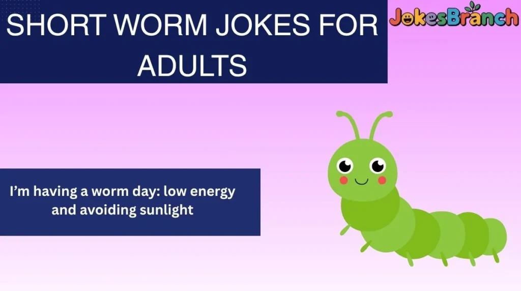 Short Worm Jokes for Adults